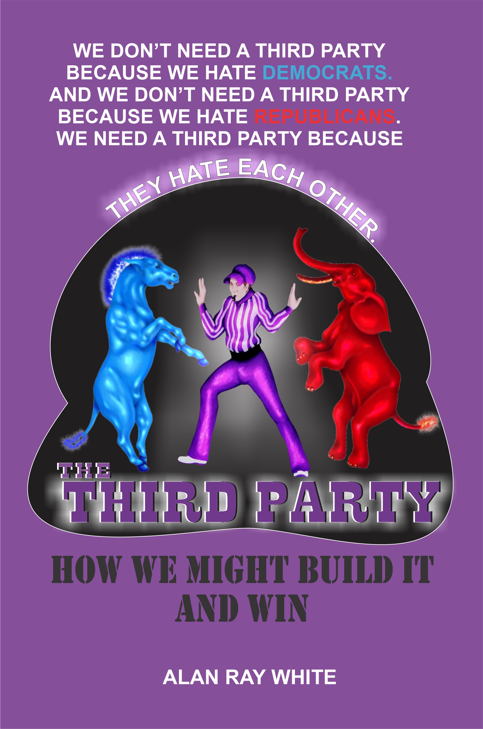 The Third Party — How We Might Build It And Win